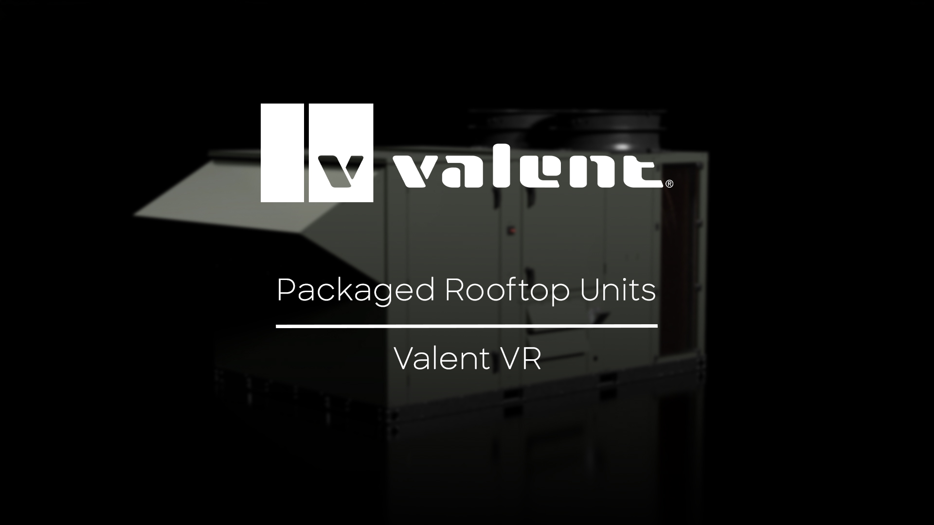Valent Packaged Rooftop Units - Model VR